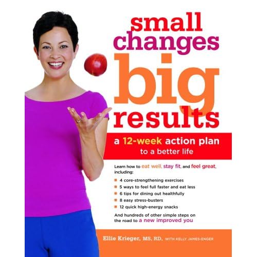 Small Changes, Big Results REPRINT by Krieger, Ellie, James-Enger, Kelly