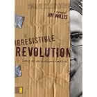 The Irresistible Revolution: Living as an Ordinary Radical