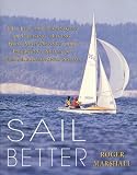 cover of Sail Better: 101 Tips & Techniques on Cruising, Racing, Boat Maintenance, and Emergency Skills for E