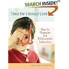 Time for Literacy Centers: How to Organize and Differentiate Instruction