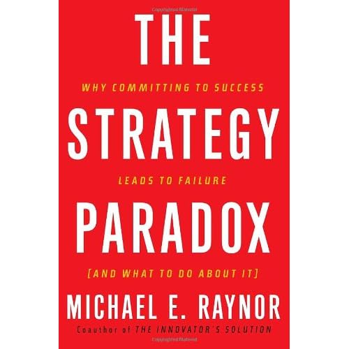 The Strategy Paradox by Raynor, Michael E. 1 by Raynor, Michael E.