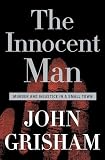 The Innocent Man: Murder and Injustice in a Small Town