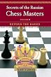 Secrets of the Russian Chess Masters: Beyond the Basics, Volume 2 -- Lev Alburt and Larry Parr, W. W. Norton & Company   2003-07