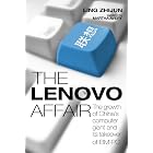Click here to buy The Lenovo Affair: The Growth of China's Computer Giant and Its Takeover of IBM-PC by  Zhijun Ling and Martha Avery.