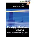 Managing Business Ethics: Straight Talk About How To Do It Right