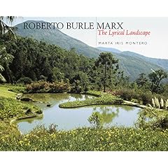 Roberto Burle Marx: The Lyrical Landscape