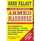 Armed Madhouse: Who's Afraid of Osama Wolf?, China Floats, Bush Sinks, The Scheme to Steal '08,No Child's Behind Left, and Other Dispatches...