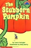 The Stubborn Pumpkin (Hello Reader Level 3)