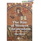 The Rise of Western Christendom: Triumph and Diversity 200-1000 AD (Making of Europe)