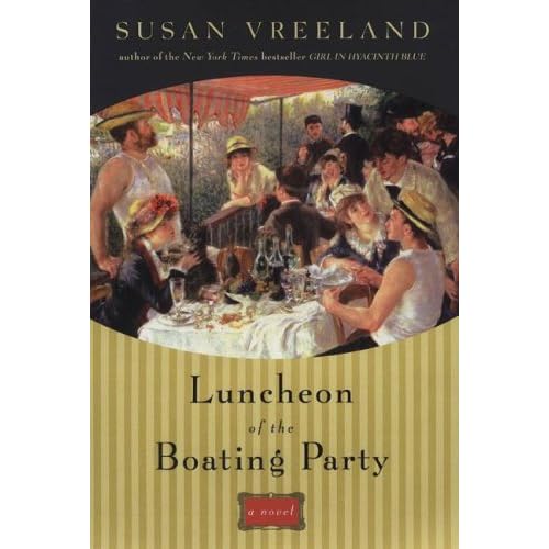 Luncheon of the Boating Party by Vreeland, Susan by Vreeland, Susan