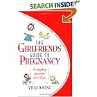The Girlfriends' Guide to Pregnancy: Or everything your doctor won't tell you