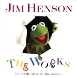 Jim Henson: The Works By Christopher Finch