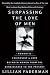 Surpassing the Love of Men: Romantic Friendship and Love Between Women from the Renaissance to the Present