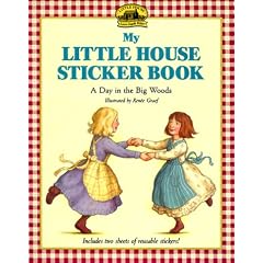 My Little House Sticker Book : A Day in the Big Woods