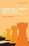 Logical Chess Move by Move -- Irving Chernev, B.T. Batsford Ltd   1998-12-31     Paperback   216 pages