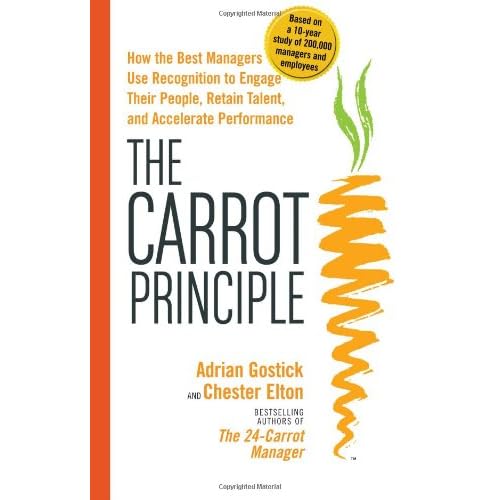The Carrot Principle by Gostick, Adrian, Elton, Chester