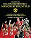 The Official Illustrated History of Manchester United: All New:The Full Story and Complete Record 1878-2006