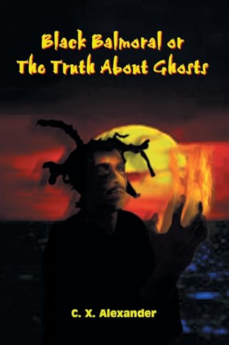Fiction - Black Balmoral or the Truth About Ghosts