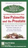 The Natural Pharmacist: Your Complete Guide to Saw Palmetto and the Prostate