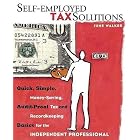 Self-employed Tax Solutions: Quick, Simple, Money-Saving, Audit-Proof Tax and Recordkeeping Basics for the Independent Professional