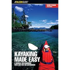 Kayaking Made Easy, 3rd : A Manual for Beginners with Tips for the Experienced (Made Easy Series)