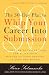 The 30-Day Plan to Whip Your Career Into Submission: Transform Yourself from Job Slave to Master of Your Destiny in Just One Month by Karen Salmansohn