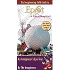 The Imagineering Field Guide to Epcot at Walt Disney World