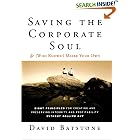 Saving the Corporate Soul--and (Who Knows?) Maybe Your Own: Eight Principles for Creating and Preserving Wealth and Well-Being for You and...
