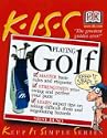 KISS Guide to Golf (Keep It Simple Series)