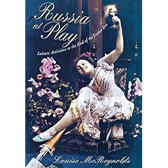 Russia at Play: Leisure Activities at the End of the Tsarist Era