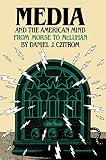 Media and the American Mind By D. J. Czitrom