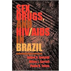Sex, Drugs, and HIV/AIDS in Brazil