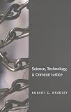 Science, Technology, & Criminal Justice (Studies in Crime and Punishment)