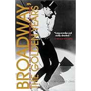 Broadway, the Golden Years: