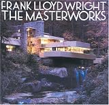 Frank Lloyd Wright: The Masterworks By &nbsp;