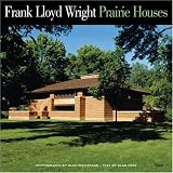 Frank Lloyd Wright Prairie Houses By Alan Hess