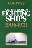 Conway\'s All the World\'s Fighting Ships: 1906-1921 (Conway\'s All the World\'s Fighting Ships, Vol 2)