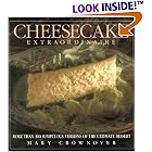 Cheesecake Extraordinaire: More Than 100 Versions of the Ultimate Dessert