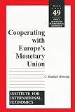 Cooperating With Europes Monetary Union (Policy Analyses in International Economics)