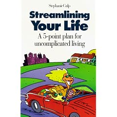 Streamlining Your Life : A 5-Point Plan for Uncomplicated Living