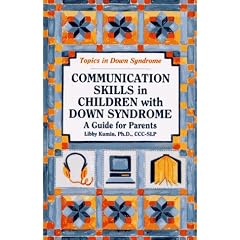 Communication Skills in Children With Down Syndrome: A Guide for Parents (Topics in Down Syndrome)