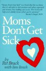 Moms Don't Get Sick