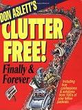 Don Aslett's Clutter-Free! : Finally & Forever