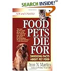 Click here to buy Food Pets Die For: Shocking Facts About Pet Food by  Ann N. Martin and Shawn Messonnier.
