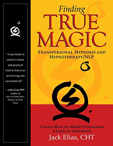 Finding True Magic: Transpersonal Hypnosis and Hyp