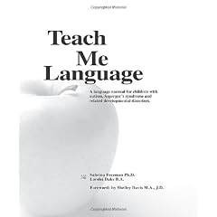 Teach Me Language: A Language Manual for children with autism, Asperger's syndrome and related developmental disorders.