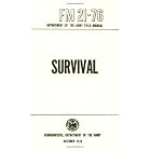 US Army Survival Manual: FM 21-76