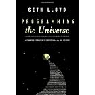 Programming the Universe: A Quantum Computer Scientist Takes On the Cosmos
