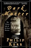 Dark Matter: The Private Life of Newton By Philip Kerr