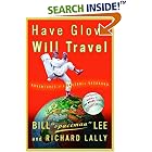Have Glove, Will Travel: Adventures of a Baseball Vagabond